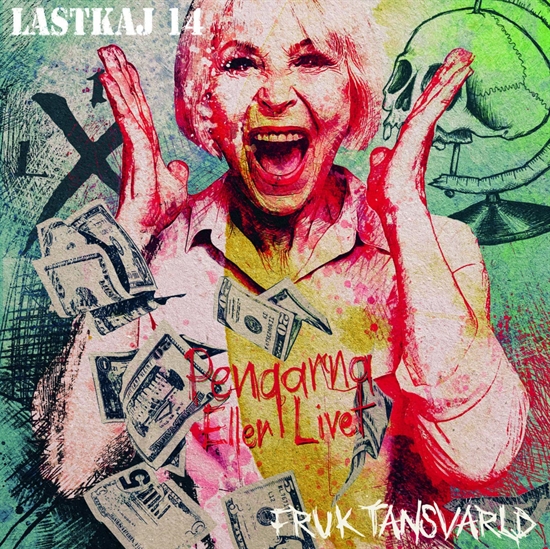 Lastkaj 14/Fruktansvärld: Pengarna Eller Livet (Vinyl+CD)