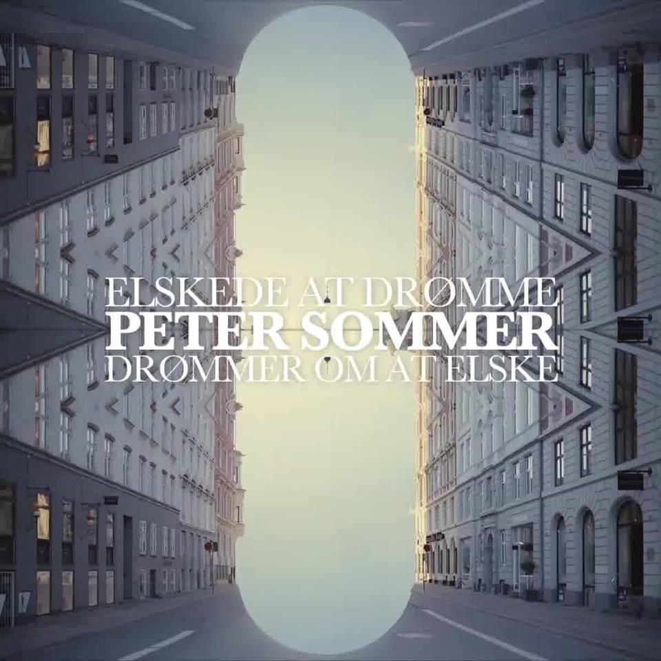 Sommer, Peter: Elskede At Drømmer Om At