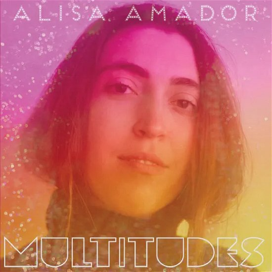 Amador, Alisa - Multitudes (Vinyl)