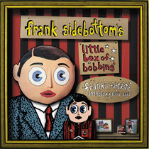 Sidebottom, Frank - Little Box Of Bobbins - Frank'S Fantastic Anthology 1985-1993 (CD)