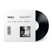 Vazz - Your Lungs and Your Tongues (Limited Vinyl Edt)