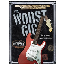 The Worst Gig: From Psycho Fans to Stage Riots. Famous Musicians Tell All (Bog)